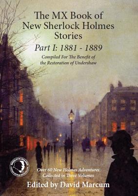 The MX Book of New Sherlock Holmes Stories Part I: 1881 to 1889 - David Marcum