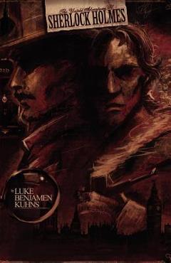 Coperta cărții 'The Untold Adventures of Sherlock Holmes - Luke Benjamen Kuhns'
