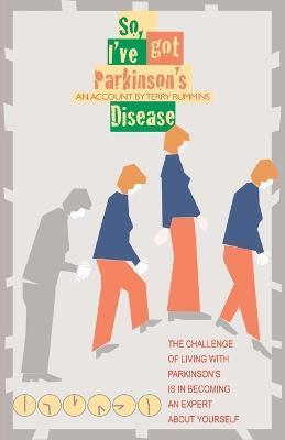 So, I've Got Parkinson's Disease - Terry Rummins
