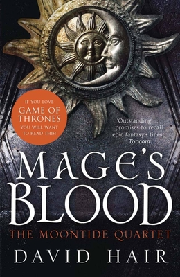 Mage's Blood: The Moontide Quartet Book 1 - David Hair