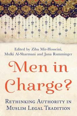 Men in Charge?: Rethinking Authority in Muslim Legal Tradition - Ziba Mir-hosseini