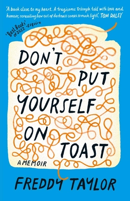 Don't Put Yourself on Toast: A Memoir - Freddy Taylor