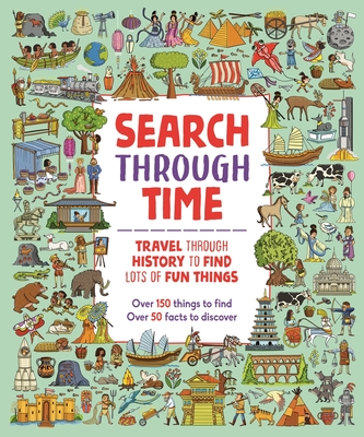 Search Through Time: Travel Through History to Find Lots of Fun Things - Paula Bossio