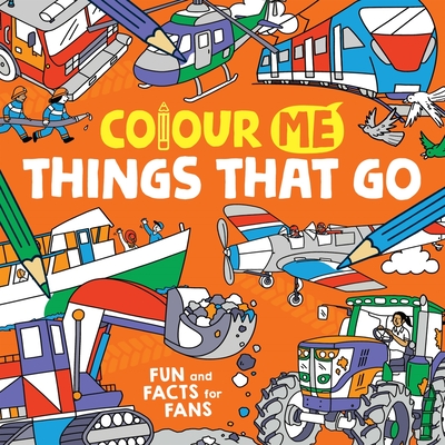 Colour Me: Things That Go - James Cottell