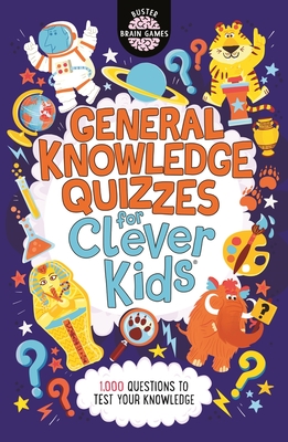 General Knowledge Quizzes for Clever Kids(r): Volume 19 - Joe Fullman