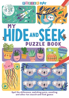 My Hide and Seek Puzzle Book: Spot the Difference, Matching Pairs, Counting and Other Fun Seek and Find Games - Max Jackson