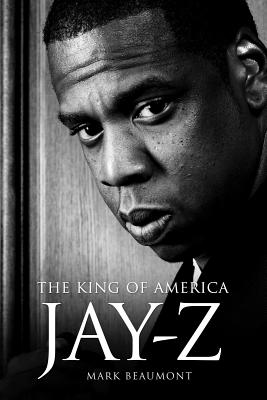 Jay-Z: The King of America - Hardback - Mark Beaumont