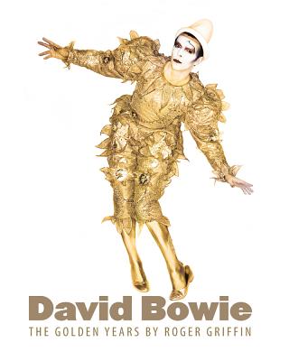 David Bowie: The Golden Years - Roger Griffin