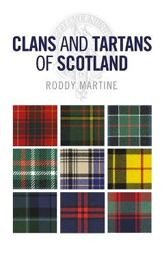 Clans and Tartans of Scotland - Roddy Martine