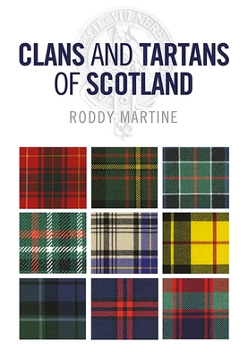 Clans and Tartans of Scotland - Roddy Martine