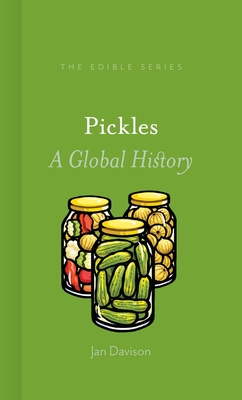 Pickles: A Global History - Jan Davison