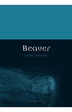 Poza produsului Beaver - Rachel Poliquin