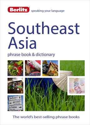Berlitz Language: Southeast Asia Phrase Book & Dictionary: Burmese, Thai, Vietnamese, Khmer & Lao - Berlitz
