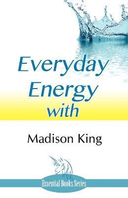 Everyday Energy - Madison King