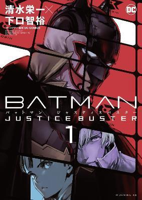 Batman: Justice Buster Vol. 1 - Eiichi Shimizu