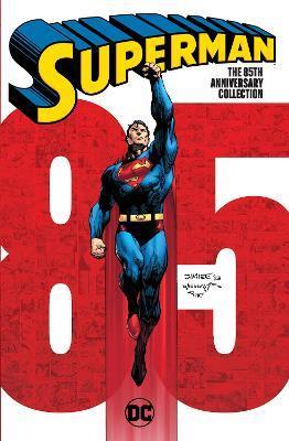 Superman: The 85th Anniversary Collection: Tr - Trade Paperback - Jerry Siegel