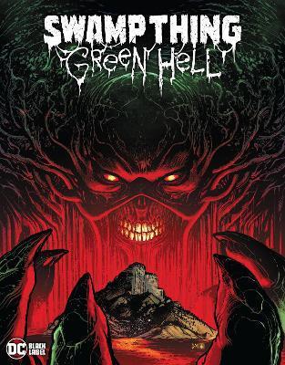 Swamp Thing: Green Hell - Jeff Lemire
