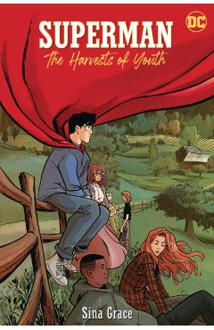 Superman: The Harvests of Youth - Sina Grace