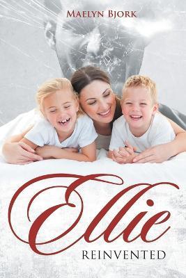 Ellie Reinvented - Maelyn Bjork
