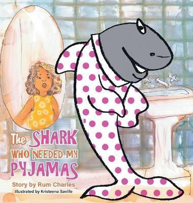 The Shark Who Needed My Pyjamas - Rum Charles