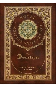 Poza produsului The Deerslayer (Royal Collector's Edition) (Case Laminate Hardcover with Jacket) - James Fenimore Cooper