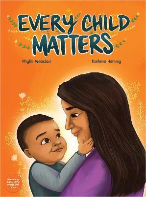 Every Child Matters - Phyllis Webstad
