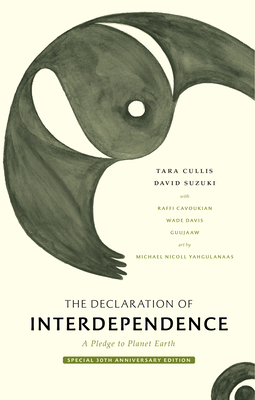 The Declaration of Interdependence: A Pledge to Planet Earth--30th Anniversary Edition - David Suzuki