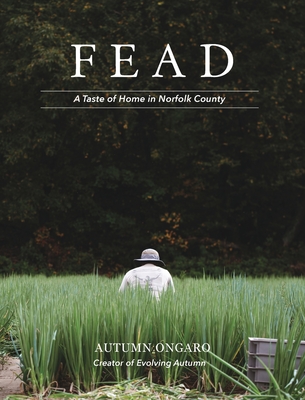 Fead: A Taste of Home in Norfolk County - Autumn Ongaro