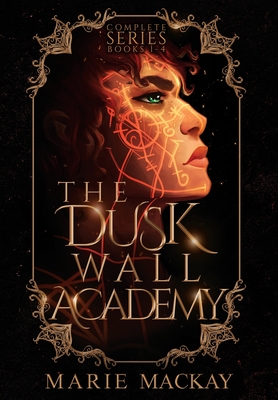 The Dusk Wall Academy Complete Series - Marie Mackay