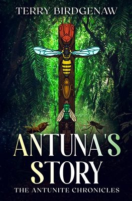 Antuna's Story - Terry Birdgenaw