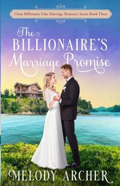 Coperta cărții 'The Billionaire's Marriage Promise - Melody Archer'