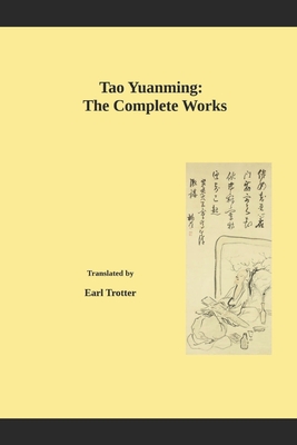 Tao Yuanming: The Complete Works - Earl Trotter