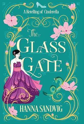 The Glass Gate: A Retelling of Cinderella - Hanna Sandvig