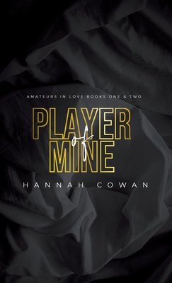 Player Of Mine - Hannah Cowan