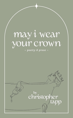 may i wear your crown - Christopher Tapp