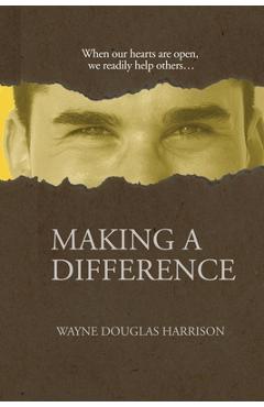 Poza produsului Making a Difference - Wayne Douglas Harrison