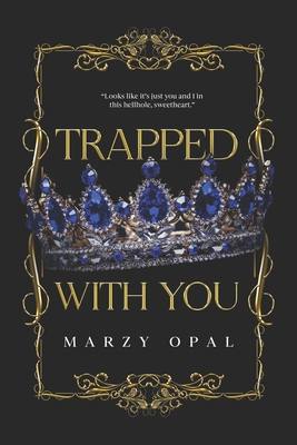 Trapped With You - Special Edition - Marzy Opal