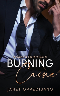 Burning Caine: A Slow Burn Romantic Suspense Mystery - Janet Oppedisano