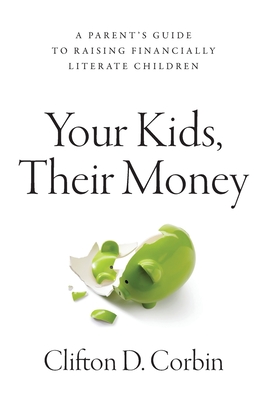 Your Kids, Their Money - Clifton D. Corbin