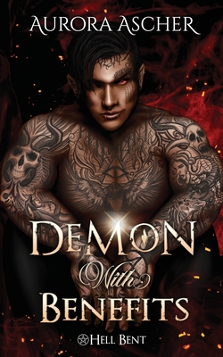 Demon With Benefits: A Paranormal Demon Romance - Aurora Ascher