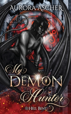 My Demon Hunter: A Paranormal Demon Romance - Aurora Ascher
