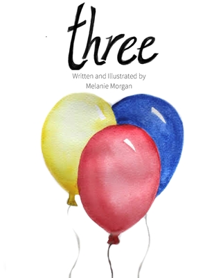 Three: A Birthday Book - Melanie Morgan