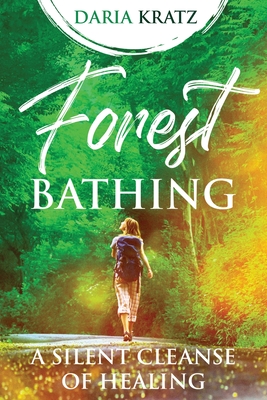 Forest Bathing - Daria Kratz