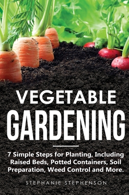 Vegetable Gardening - Stephanie Stephenson