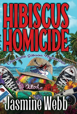 Hibiscus Homicide - Jasmine Webb