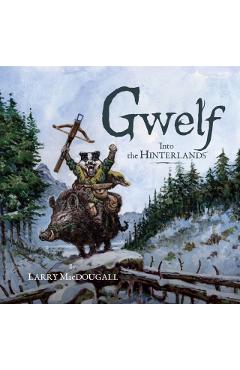 Gwelf: Into the Hinterlands - Larry Macdougall