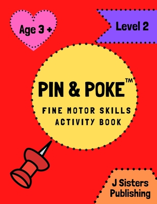 Pin & Poke Fine Motor Skills Activity Book Level 2: For Toddlers and Kids Ages 3+ with Shapes and Complex Designs Popular Activity in Montessori Class - J. Sisters Publishing