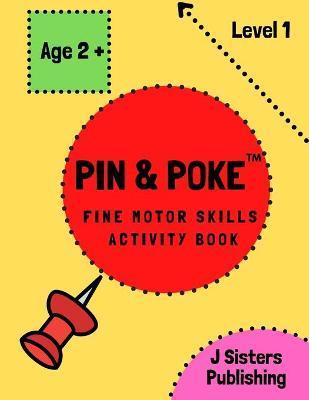 Pin & Poke Fine Motor Skills Activity Book Level 1: For Toddlers and Kids Ages 2+ with Line and Shapes, Popular Activity in Montessori Classroom, Todd - J. Sisters Publishing