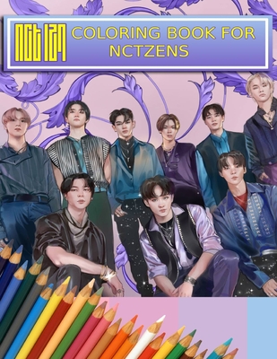 NCT Coloring Book For NCTzens: Beautiful, Stress-Relieving Coloring Pages for Relaxation, Fun, Creativity, and Meditation - Kpop Ftw