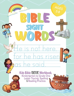 Bible Sight Words Practice Workbook: Kids Bible adventure Workbook. Kindergarten to Grade One Letter Tracing, Spelling and Reading Practice. Ages 4-8 - Shelise Thompson
